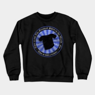 Greatest Shirt Tribute Crewneck Sweatshirt